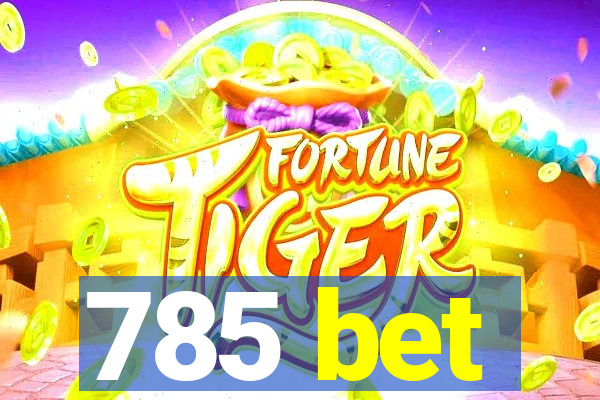 785 bet